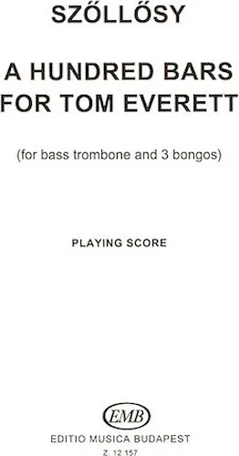 100 Bars for Tom Everett - for bass trombone & three bongos