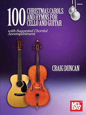 100 Christmas Carols and Hymns for Cello and Guitar<br>with Suggested Chordal Accompaniment