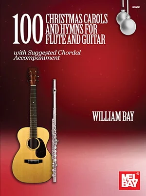 100 Christmas Carols and Hymns for Flute and Guitar<br>With Suggested Chordal Accompaniment