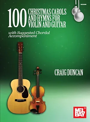 100 Christmas Carols and Hymns for Violin and Guitar<br>with Suggested Chordal Accompaniment