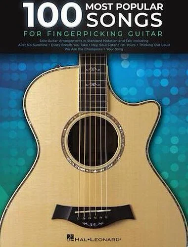 100 Most Popular Songs for Fingerpicking Guitar - Solo Guitar Arrangements in Standard Notation and Tab