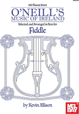 100 Tunes from O'Neill's Music of Ireland for Fiddle<br>Selected and Arranged in Sets for Fiddle