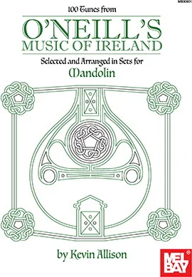 100 Tunes from O'Neill's Music of Ireland for Mandolin<br>Selected and Arranged in Sets for Mandolin