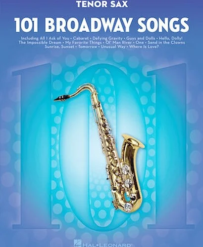 101 Broadway Songs for Tenor Sax