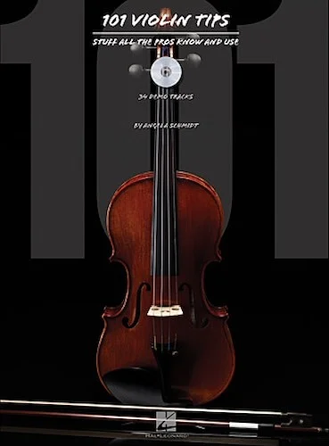 101 Violin Tips - Stuff All the Pros Know and Use
