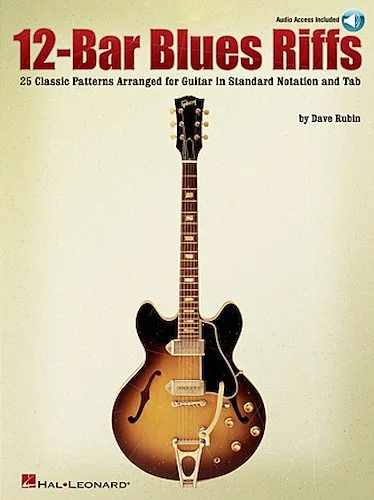 12-Bar Blues Riffs - 25 Classic Patterns Arranged for Guitar in Standard Notation and Tab