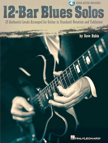 12-Bar Blues Solos - 25 Authentic Leads Arranged for Guitar in Standard Notation & Tablature