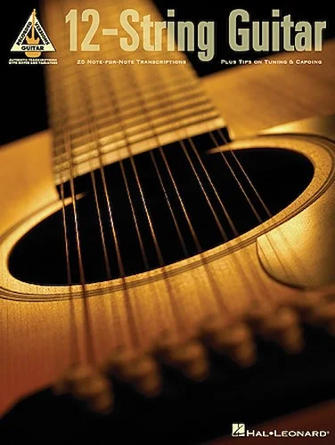 12-String Guitar - 25 Note-for-Note Transcriptions Plus Tips on Tuning & Capoing