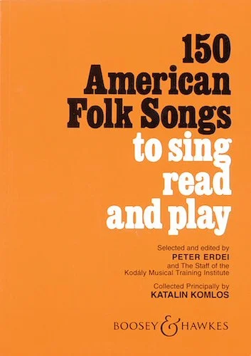150 American Folk Songs - To Sing, Read and Play