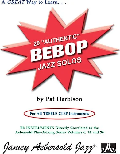 20 "Authentic" Bebop Solos: For All Treble Clef Instruments
