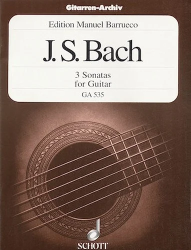 3 Sonatas for Guitar Solo - from Sonata for Violin, BWV 1001, 1003 and 1005