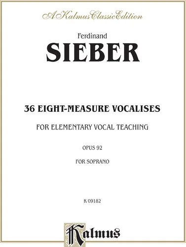 36 Eight-Measure Vocalises for Elementary Teaching, Opus 92: For Soprano Voice