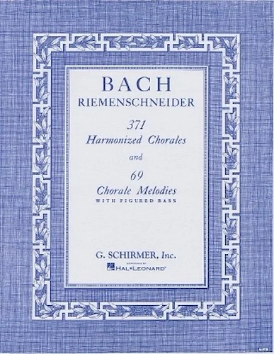 371 Harmonized Chorales and 69 Chorale Melodies with Figured Bass