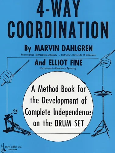 4-Way Coordination: A Method Book for the Development of Complete Independence on the Drum Set