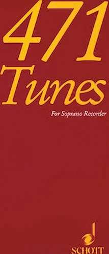 471 Tunes for Soprano Recorder