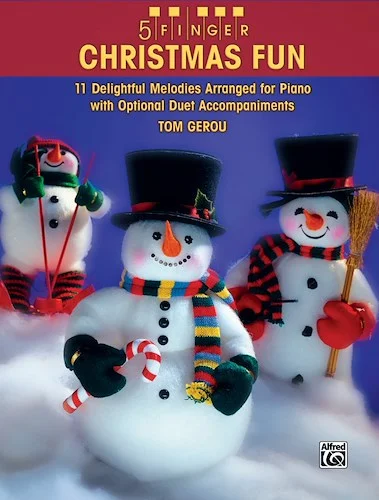 5 Finger Christmas Fun: 11 Delightful Melodies Arranged for Piano with Optional Duet Accompaniments