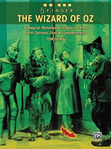 5 Finger The Wizard of Oz: 9 Magical Melodies Arranged for Piano with Optional Duet Accompaniments