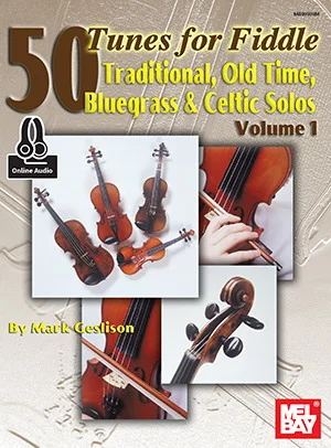50 Tunes for Fiddle Volume 1<br>Traditional Old Time Bluegrass & Celtic Solos Volume 1