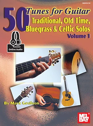 50 Tunes for Guitar, Volume 1<br>Traditional, Old Time, Bluegrass and Celtic Solos