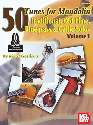 50 Tunes for Mandolin, Volume 1<br>Traditional, Old Time, Bluegrass and Celtic Solos
