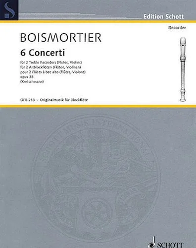 6 Concerti, Op. 38 - 2 Treble Recorders (Flutes, Violins)