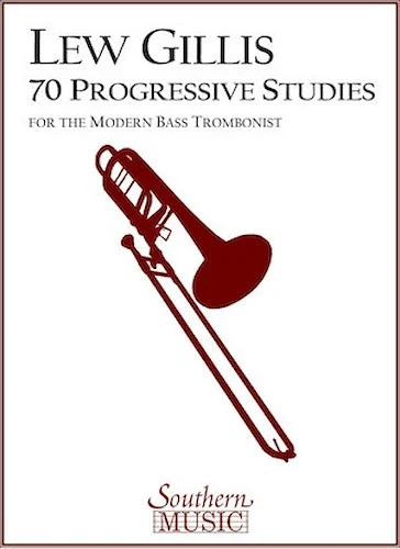 70 Progressive Studies for the Modern Trombone