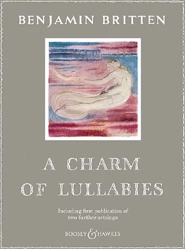 A Charm of Lullabies, Op. 41 - Including First Publication of Two Further Settings