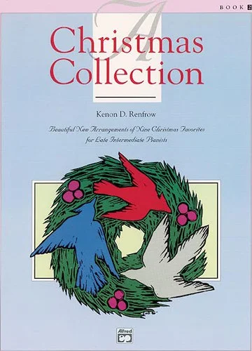 A Christmas Collection, Book 2: Beautiful New Arrangements of Nine Christmas Favorites for Late Intermediate Pianists