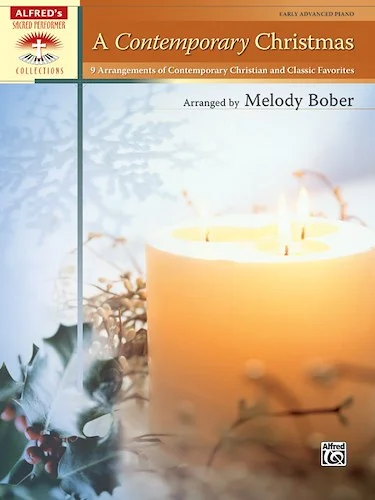 A Contemporary Christmas: 9 Arrangements of Contemporary Christian and Classic Favorites