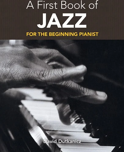 A First Book of Jazz: 21 Arrangements for the Beginning Pianist