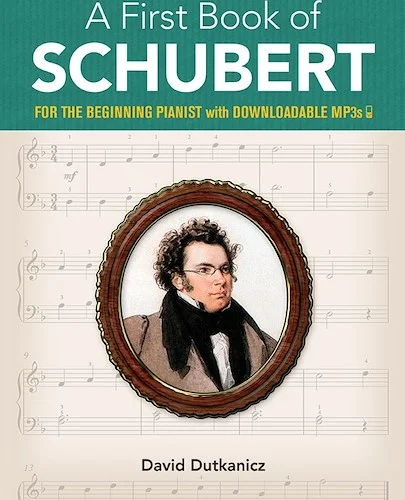 A First Book of Schubert<br>For the Beginning Pianist with Downloadable MP3s