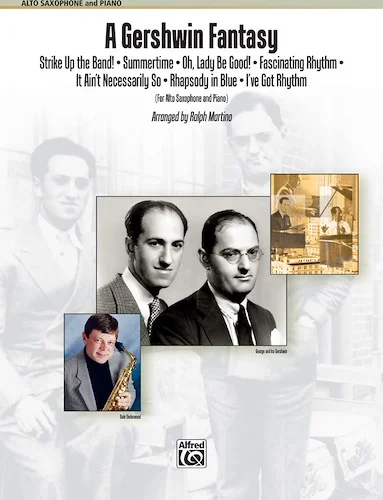 A Gershwin Fantasy: Featuring: Strike Up the Band! / Summertime / Oh, Lady Be Good! / Fascinating Rhythm / It Ain't Necessarily So / Rhapsody in Blue / I Got Rhythm