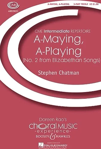 A-maying, A-playing - (No. 2 from Elizabethan Songs)
CME Intermediate