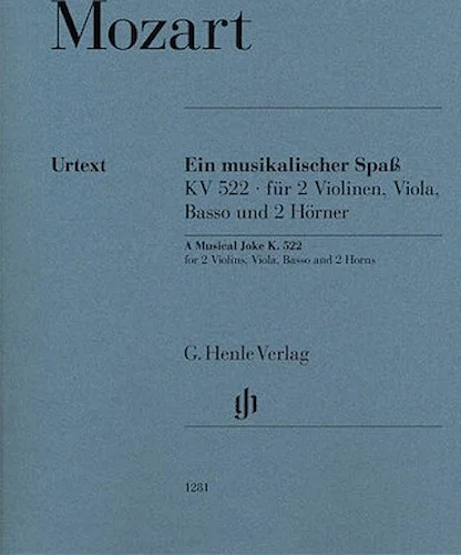 A Musical Joke K. 522 - for 2 Violins, Viola, Bass and 2 Horns in F