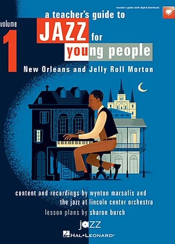 A Teacher's Resource Guide to Jazz for Young People - Volume 1 - New Orleans and Jelly Roll Morton