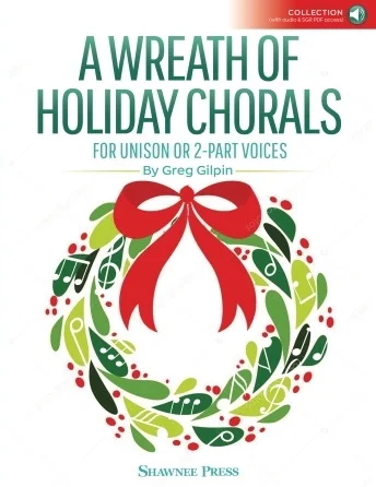A Wreath of Holiday Chorals - For Unison or 2-Part Voices