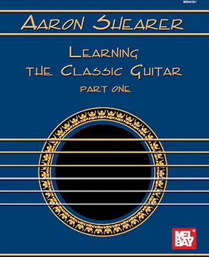 Aaron Shearer Learning The Classic Guitar Part 1