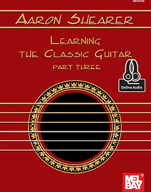 Aaron Shearer Learning the Classic Guitar Part 3