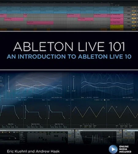Ableton Live 101 - An Introduction to Ableton Live 10