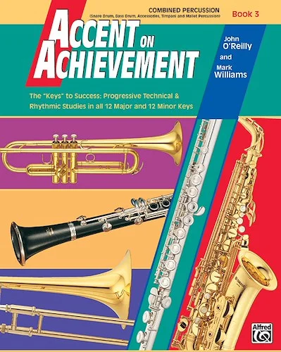 Accent on Achievement, Book 3: The "Keys" to Success - Progressive Technical & Rhythmic Studies in all 12 Major and 12 Minor Keys