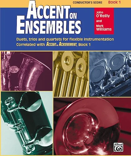 Accent on Ensembles, Book 1: Duets, Trios and Quartets for Flexible Instrumentation Correlated with Accent on Achievement, Book 1