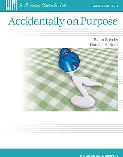 Accidentally on Purpose