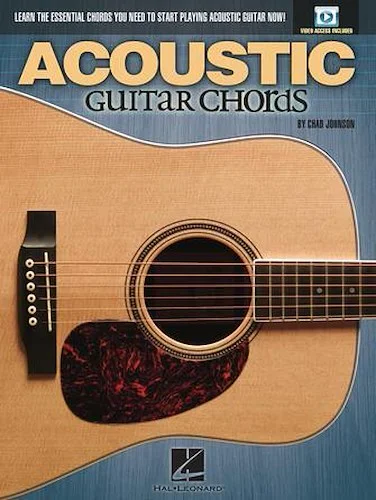Acoustic Guitar Chords - Learn the Essential Chords You Need to Start Playing Acoustic Guitar Now!