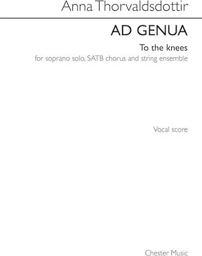 Ad Genua (To the Knees) - Soprano, SATB, String Ensemble