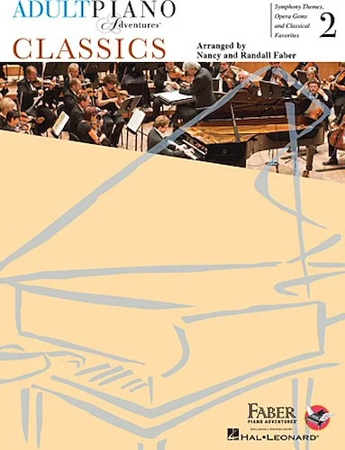 Adult Piano Adventures Classics Book 2 - Symphony Themes, Opera Gems and Classical Favorites