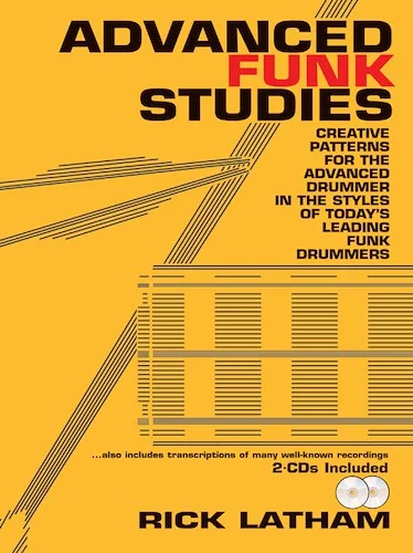 Advanced Funk Studies: Creative Patterns for the Advanced Drummer in the Styles of Today's Leading Funk Drummers