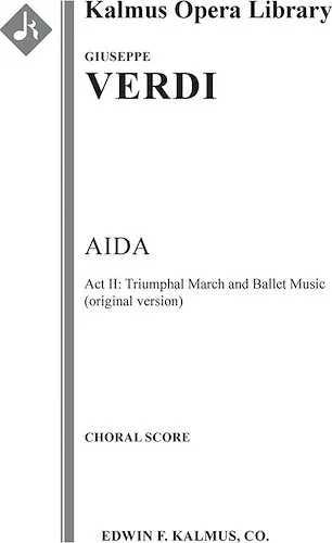 Aida: Act II, Triumphal March and Ballet Music (original version)<br>