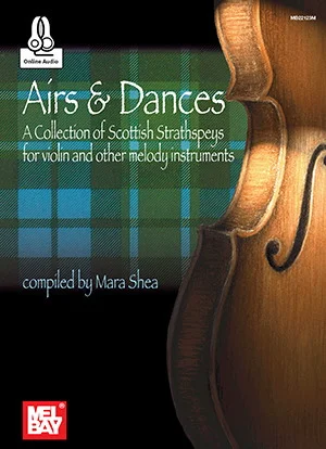 Airs and Dances<br>A Collection of Scottish Strathspeys for Violin and Other Melody