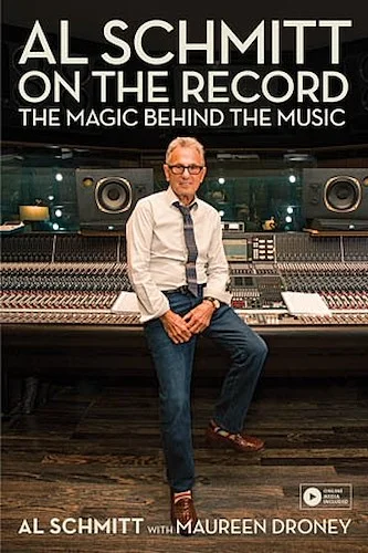 Al Schmitt on the Record - The Magic Behind the Music