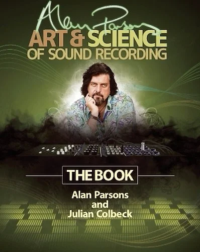 Alan Parsons' Art & Science of Sound Recording - The Book